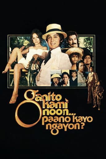 Ganito Kami Noon... Paano Kayo Ngayon?