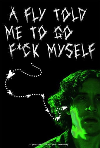 A Fly Told Me to Go F*ck Myself