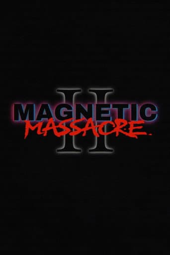 Magnetic Massacre II