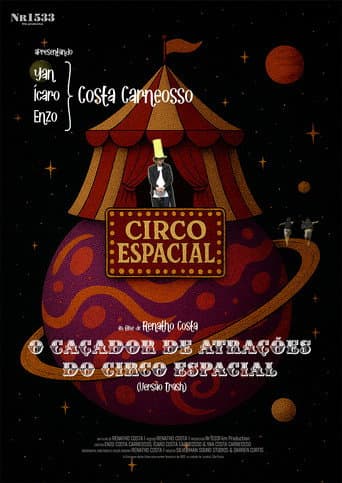 O caçador de atrações do Circo Espacial (versão trash)
