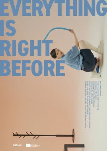 Everything is Right Before