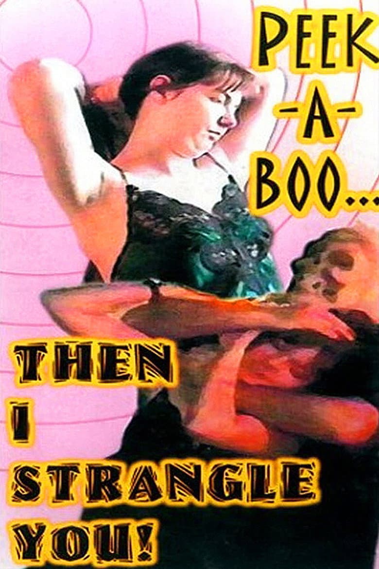 Peek-a-Boo... then I Strangle You!