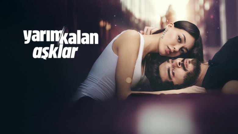 Yarım Kalan Aşklar Görsel 3