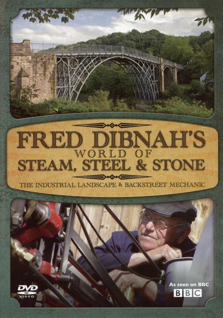 Fred Dibnah's World of Steam, Steel and Stone