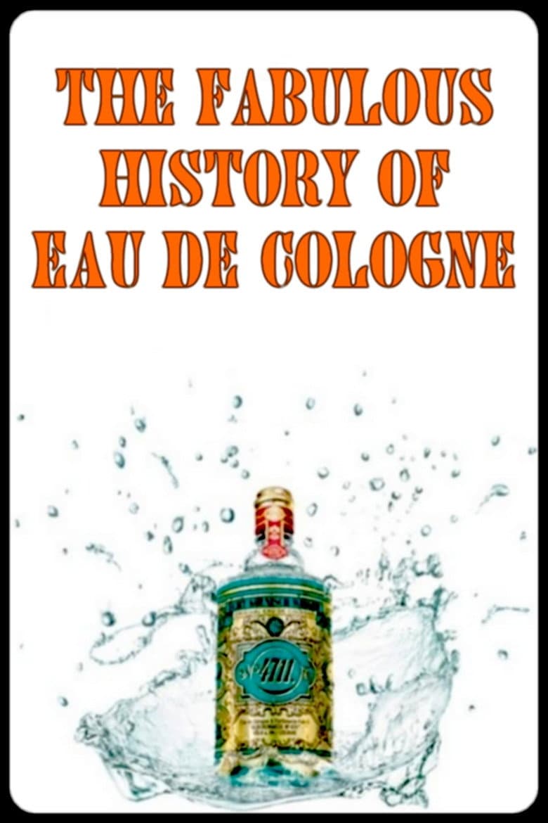 La fabuleuse histoire de l'Eau de Cologne