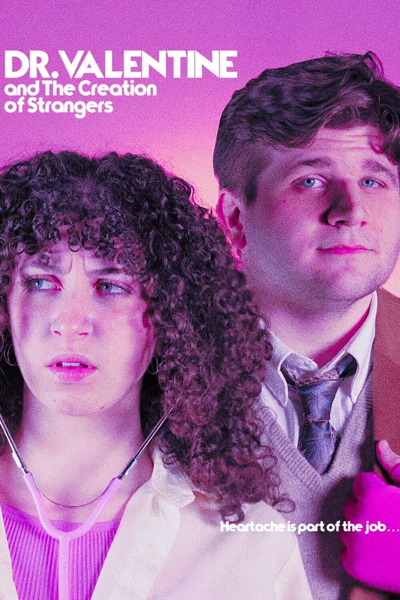 Dr. Valentine and the Creation of Strangers