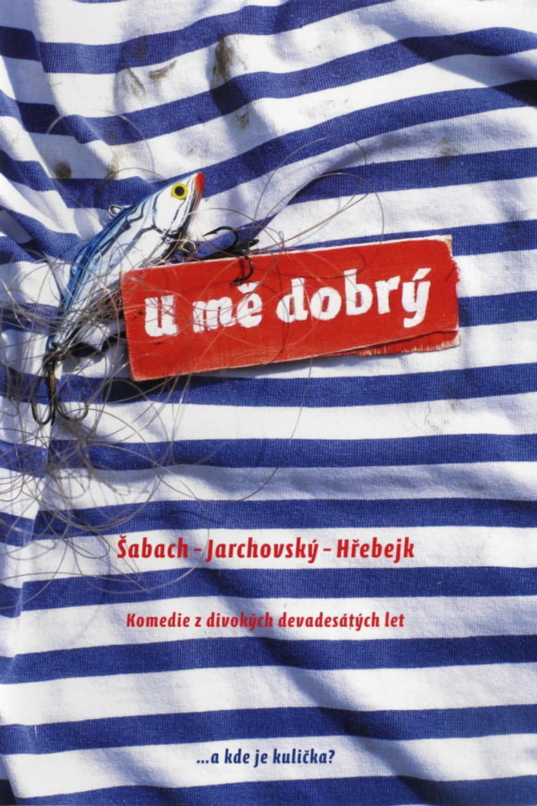 U mě dobrý