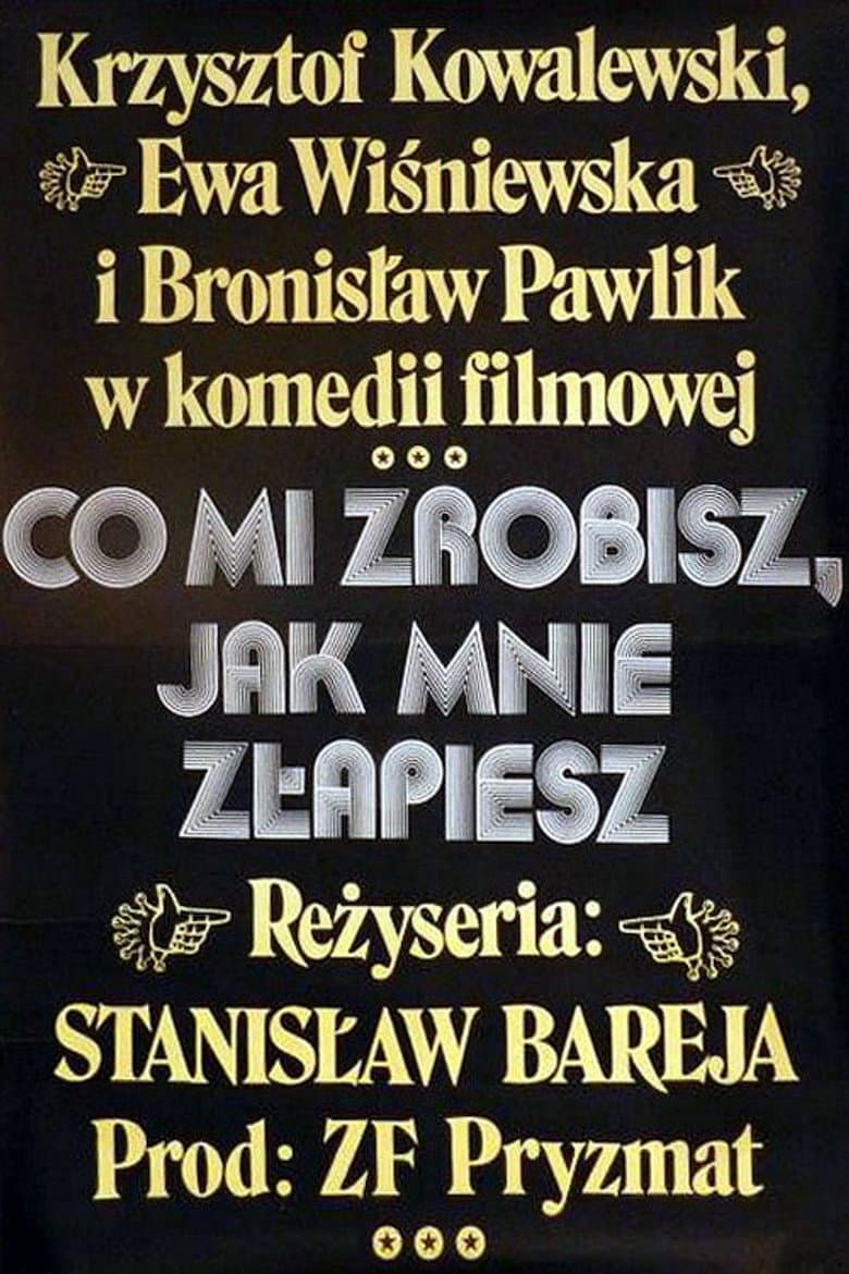 Co mi zrobisz, jak mnie złapiesz