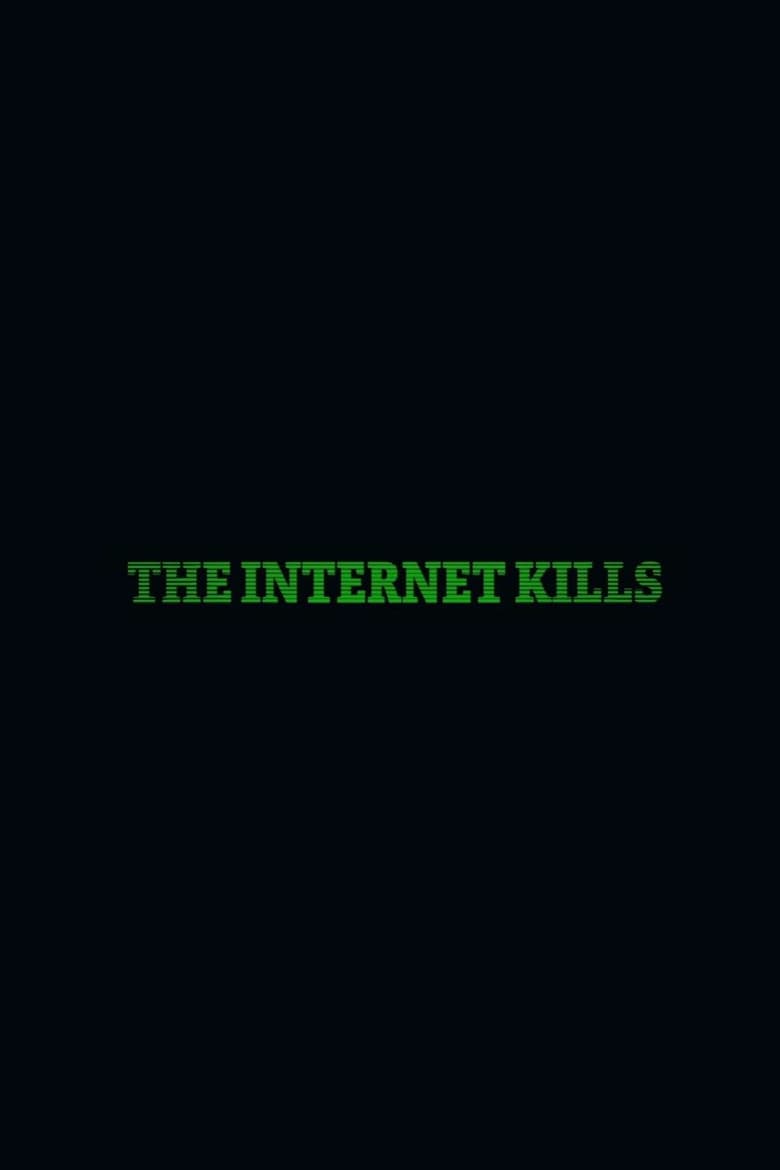 The Internet Kills