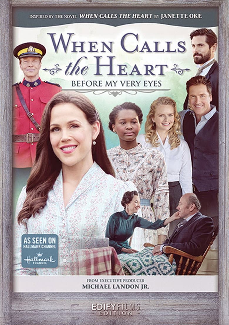 When Calls the Heart: Before My Very Eyes