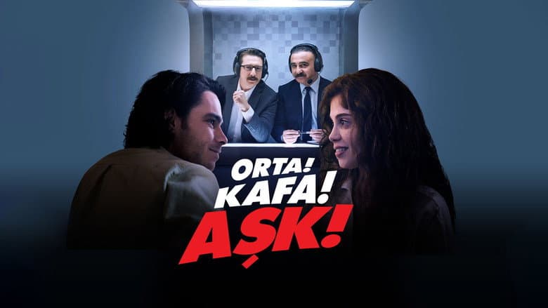 Orta! Kafa! Aşk! Görsel 1