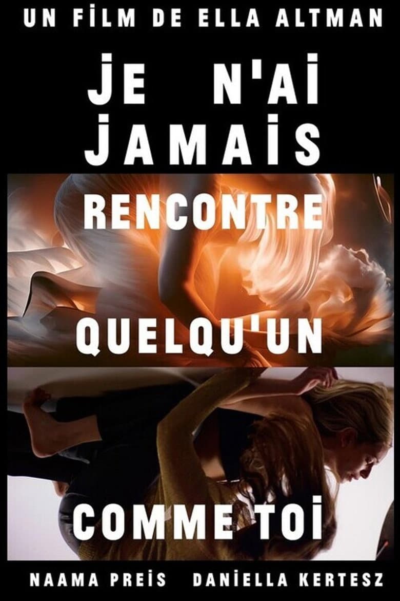 Je n'AI jamais rencontré quelqu'un comme toi