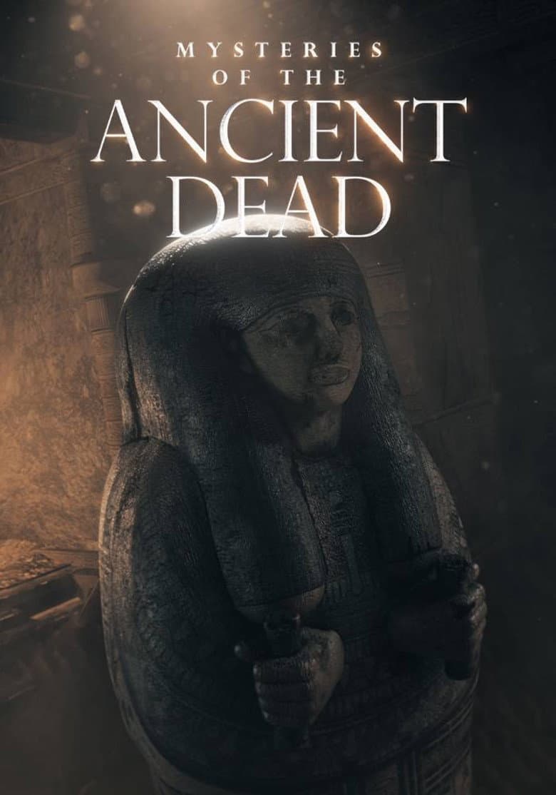 Mysteries of the Ancient Dead