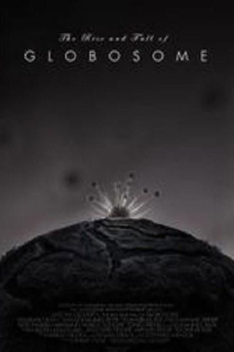 The Rise and Fall of Globosome