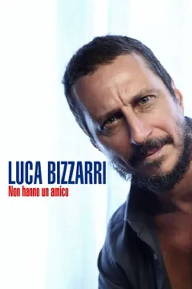Luca Bizzarri - Non hanno un amico