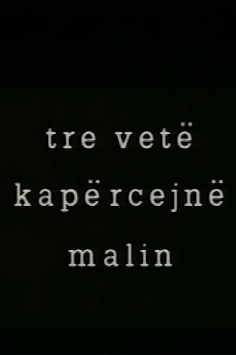 Tre vetë kapërcejn malin