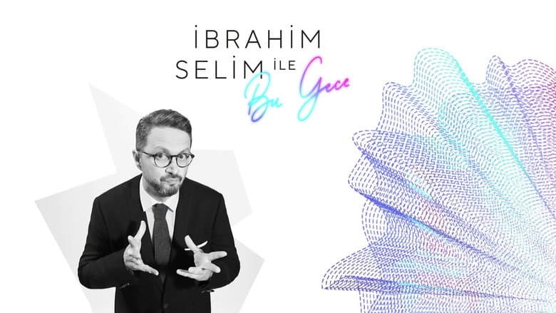 İbrahim Selim ile Bu Gece Görsel 1