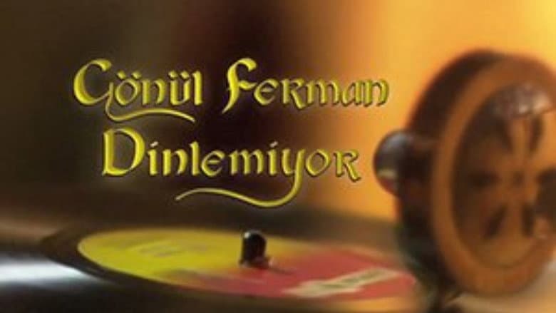 Gönül Ferman Dinlemiyor Görsel 1