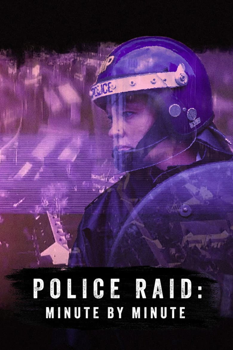 Police Raid: Minute by Minute