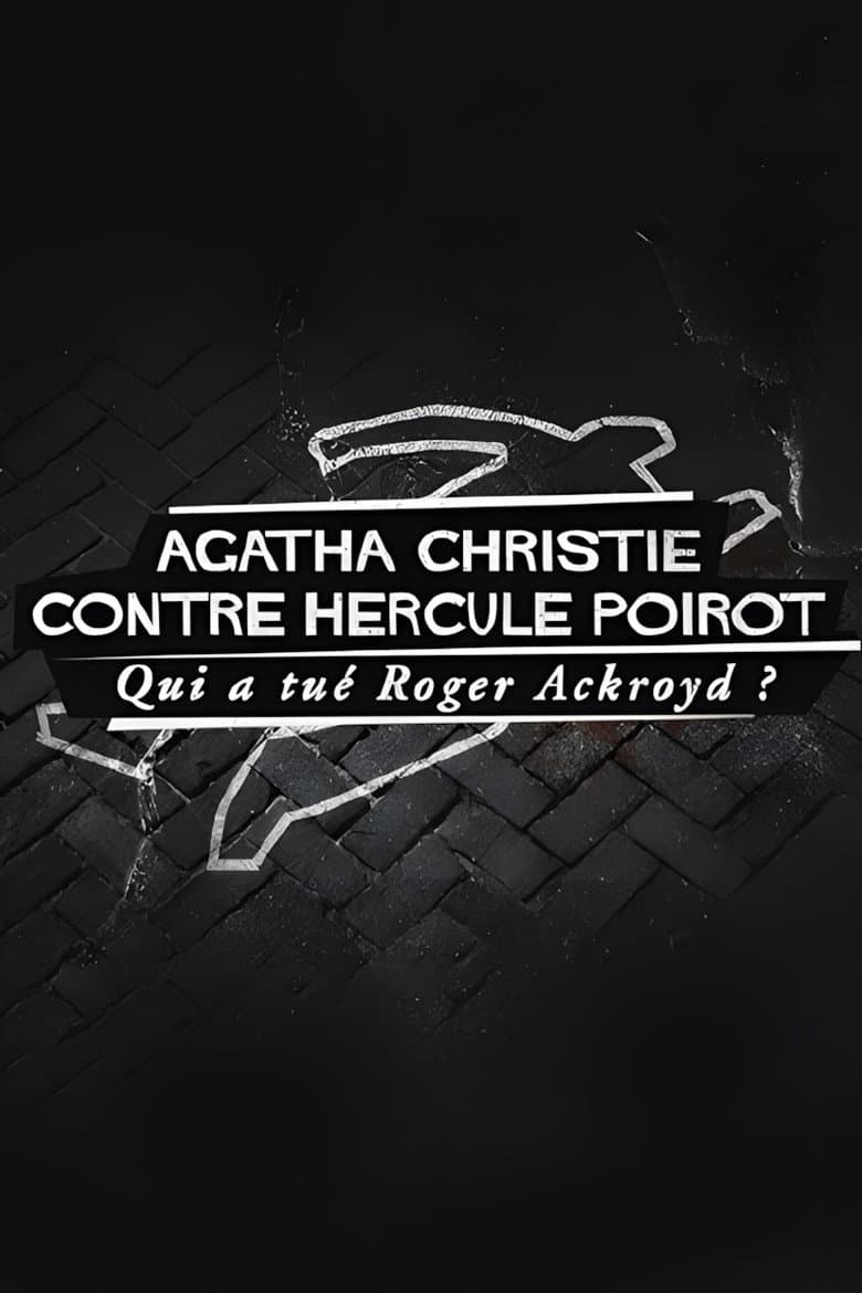 Agatha Christie contre Hercule Poirot : Qui a tué Roger Ackroyd ?