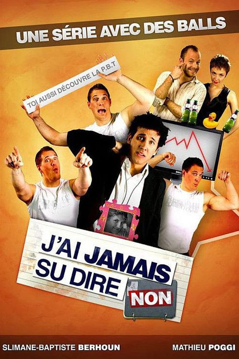 J'ai jamais su dire non