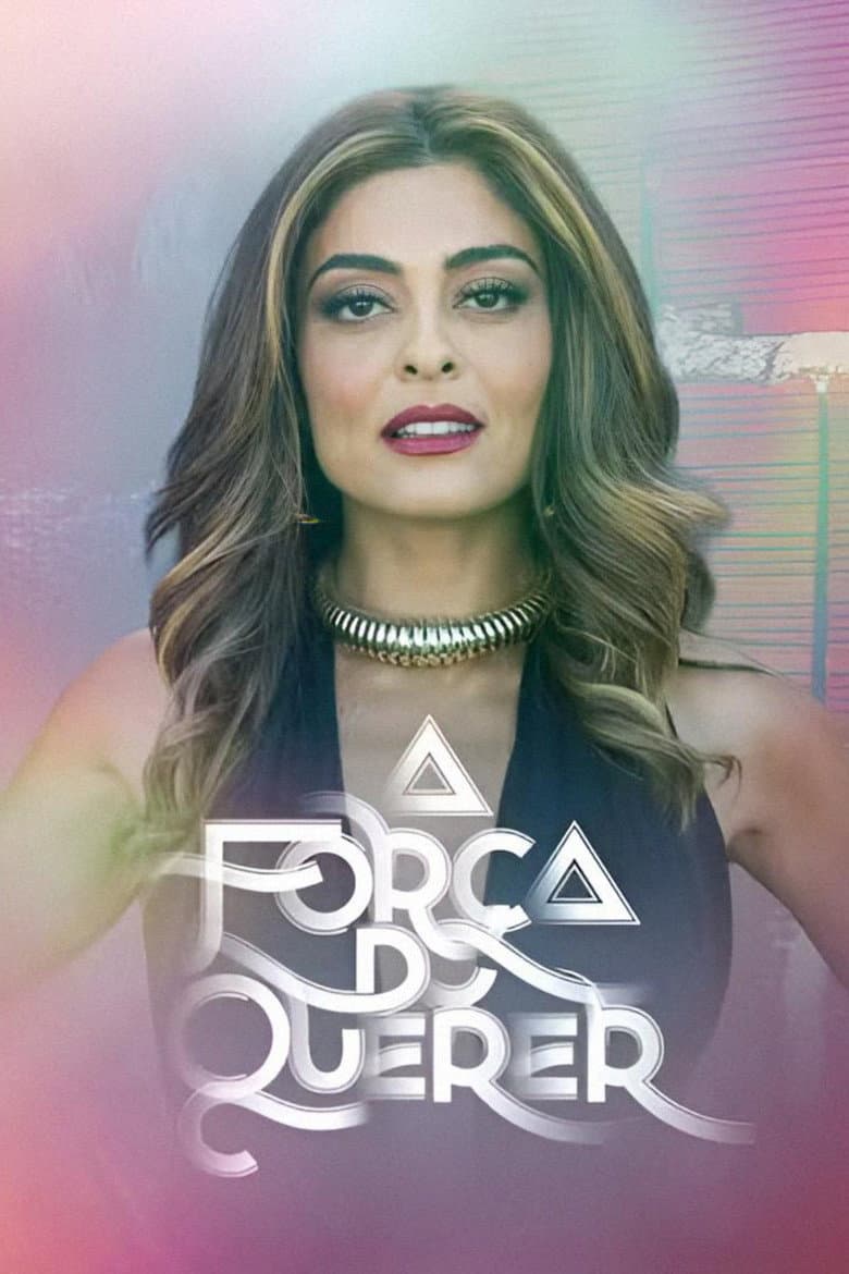 A Força do Querer