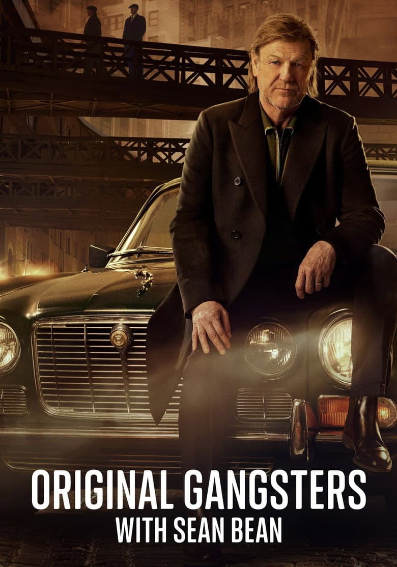 Original Gangsters with Sean Bean