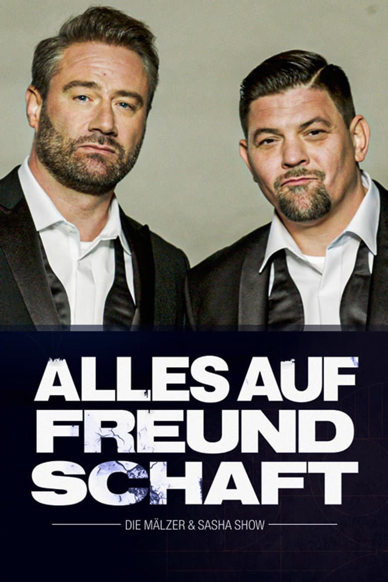 Alles auf Freundschaft – Die Mälzer & Sasha Show