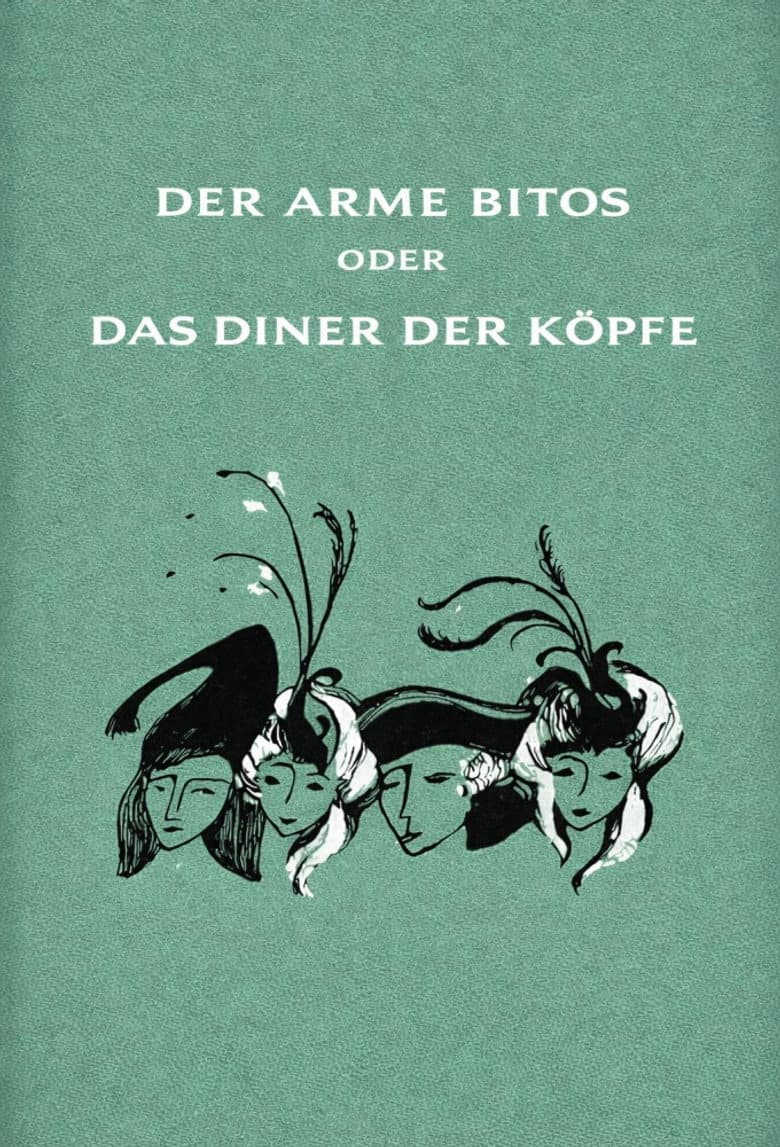 Der arme Bitos... oder Das Diner der Köpfe