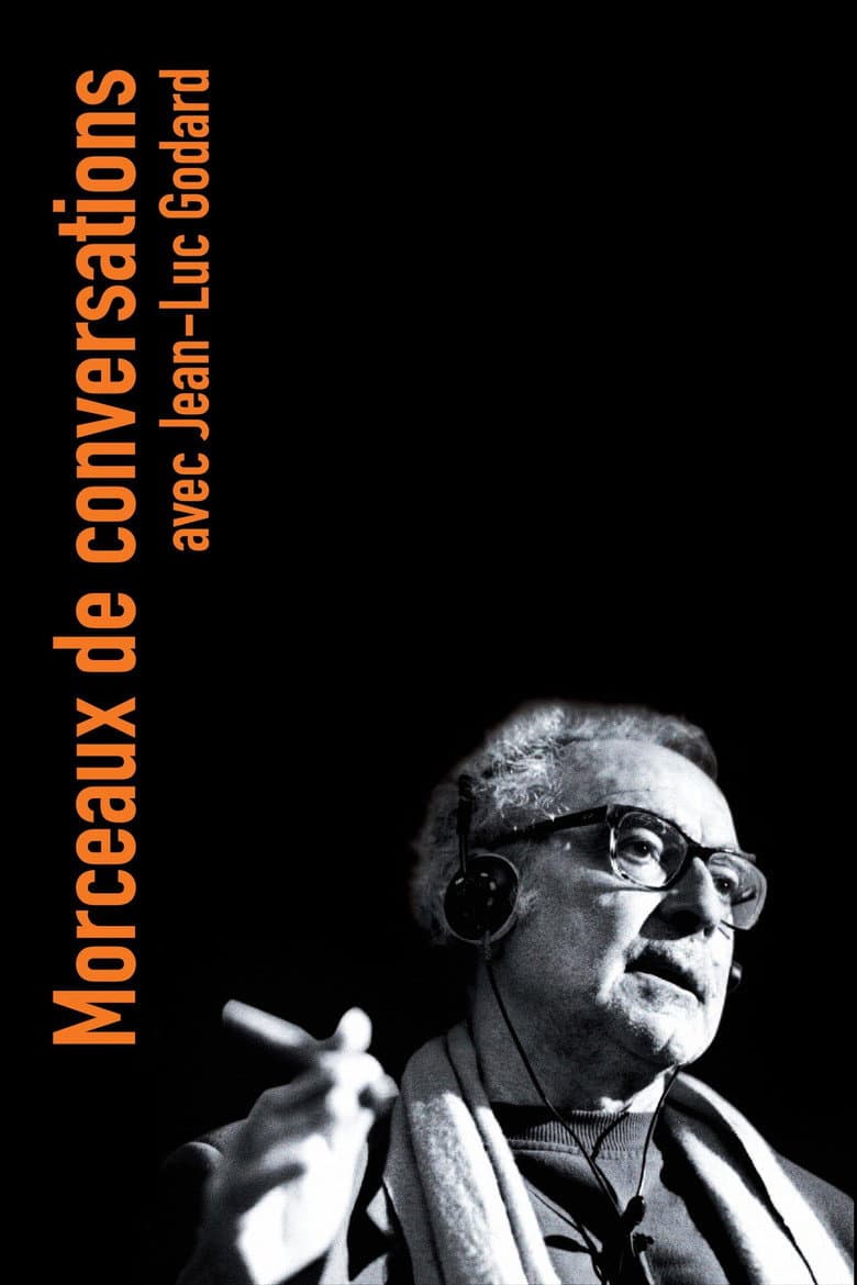 Morceaux de conversations avec Jean-Luc Godard