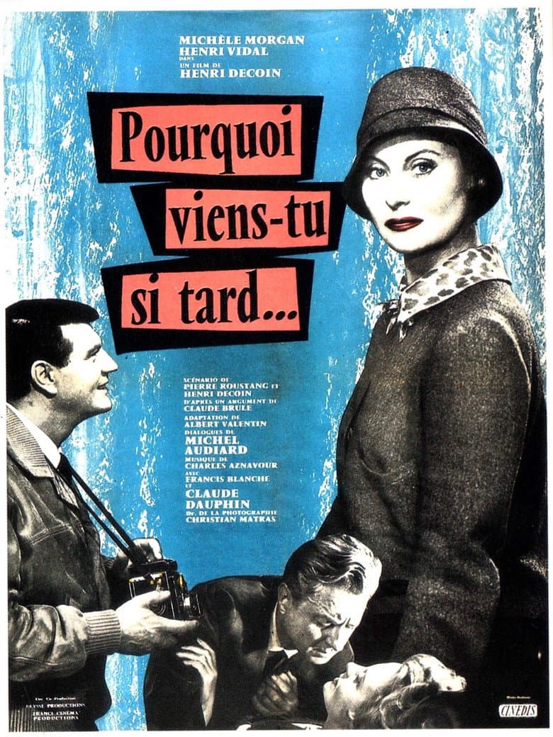 Pourquoi viens-tu si tard…