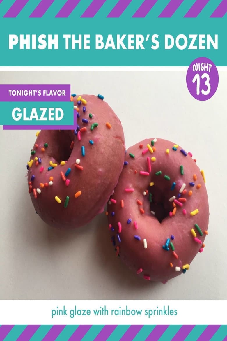 Phish: The Baker's Dozen: Night 13 - Glazed