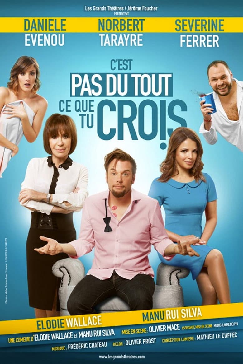 C'est pas du tout ce que tu crois