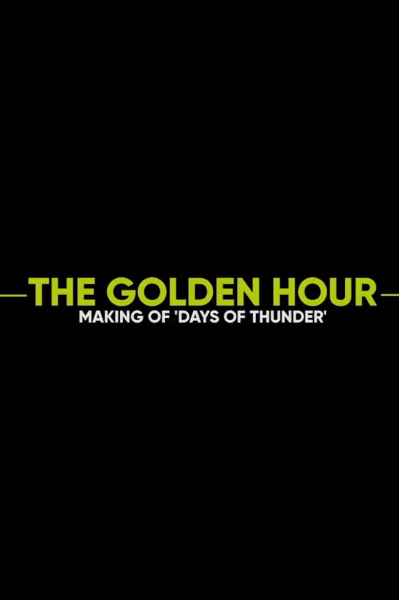The Golden Hour: Making of Days of Thunder