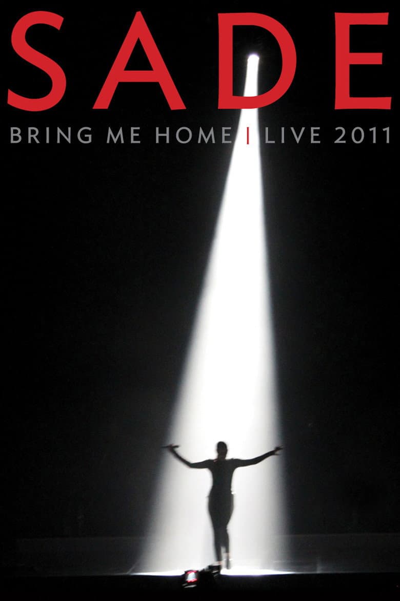 Sade: Bring Me Home | Live 2011
