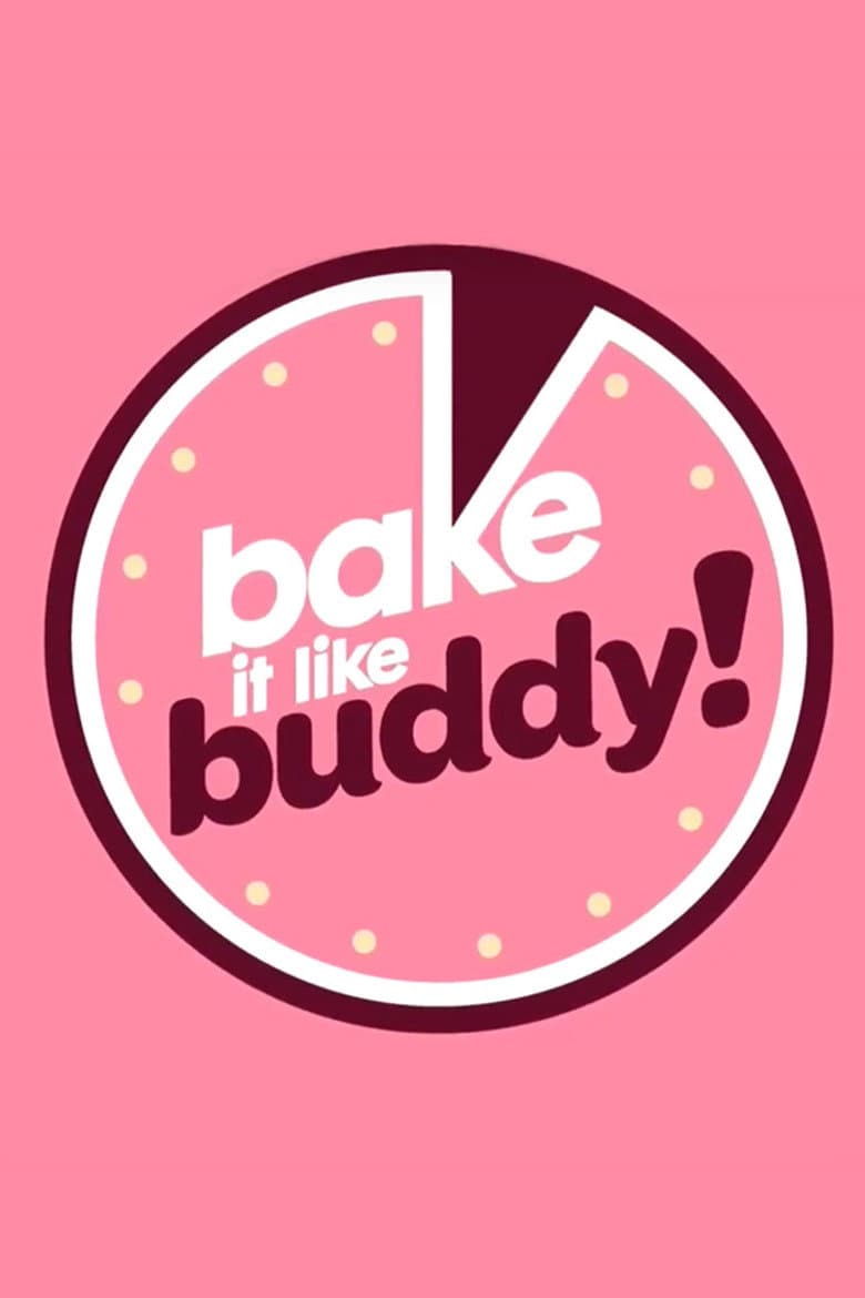 Bake It Like Buddy