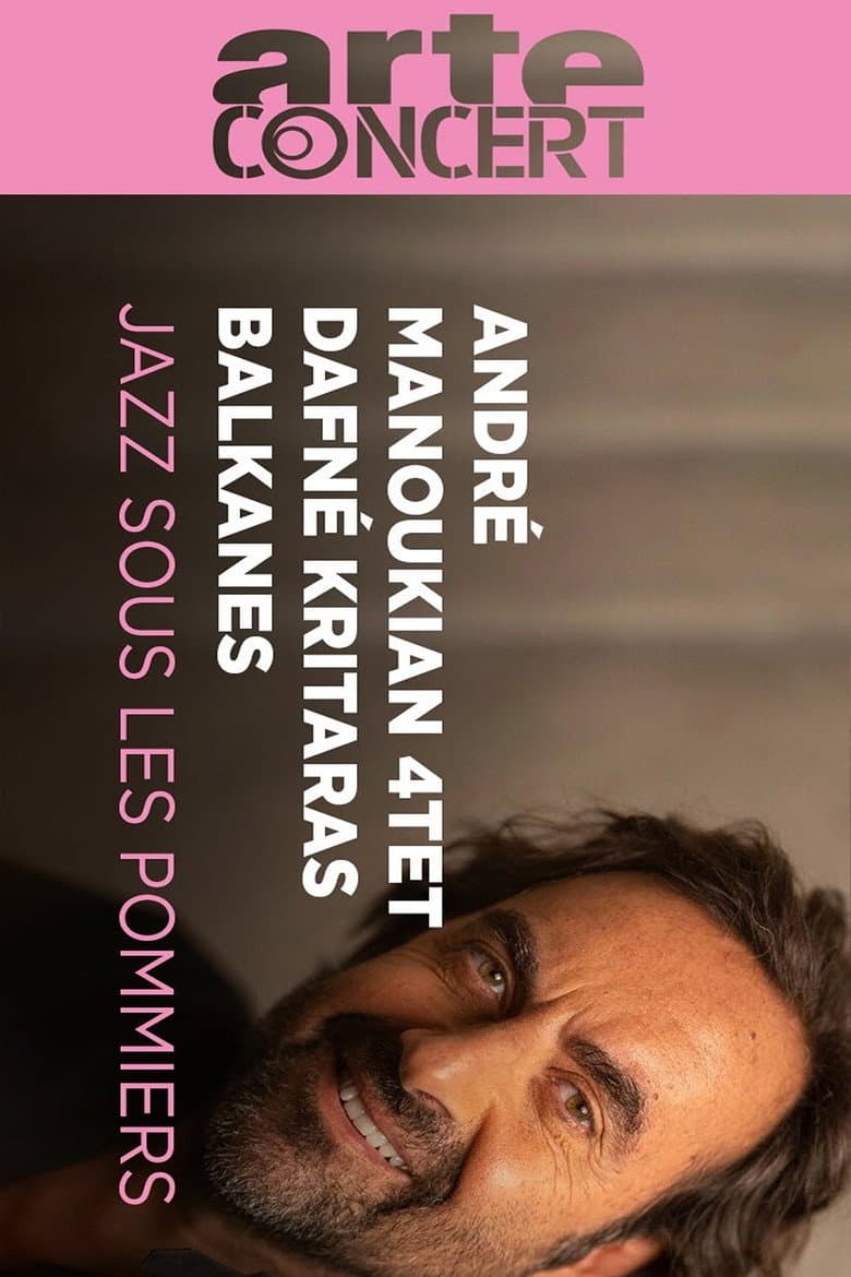 André Manoukian 4tet, Balkanes & Dafné Kritharas Jazz sous les Pommiers 2024