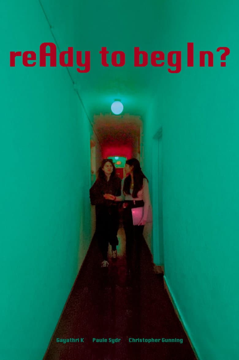 reAdy to begIn?