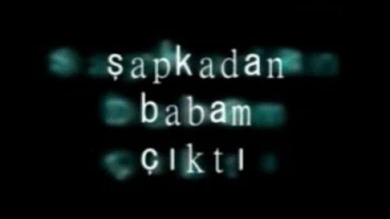 Şapkadan Babam Çıktı Görsel 1