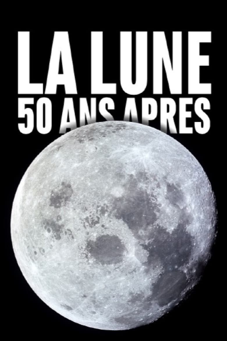La Lune: 50 Ans Après