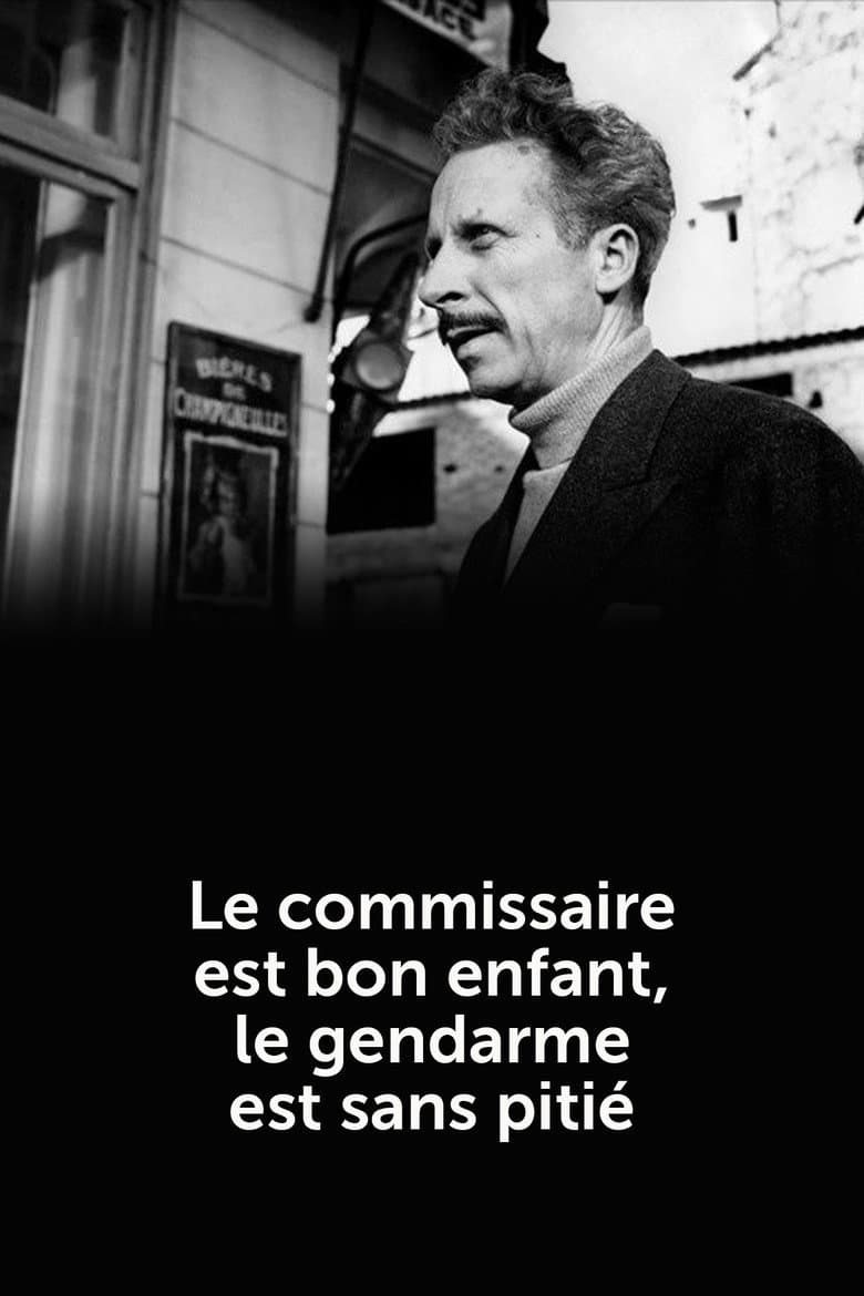 Le Commissaire est bon enfant, le gendarme est sans pitié