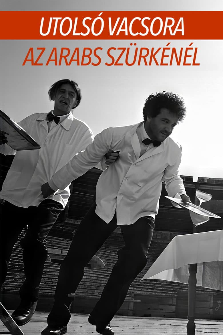Utolsó vacsora az Arabs Szürkénél