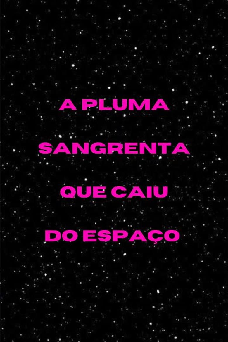 A Pluma Sangrenta que Caiu do Espaço