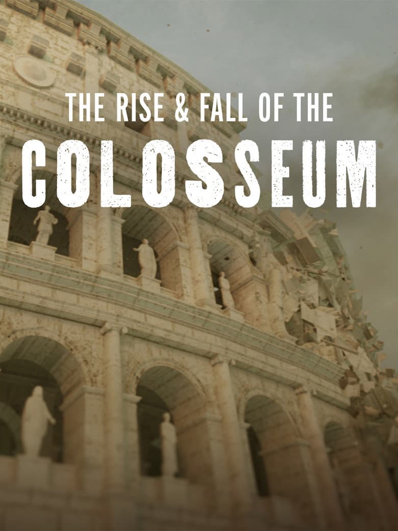 The Rise & Fall of the Colosseum