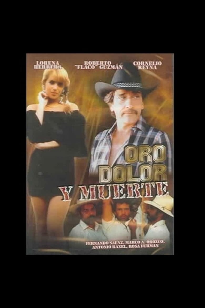 Oro, Dolor y Muerte