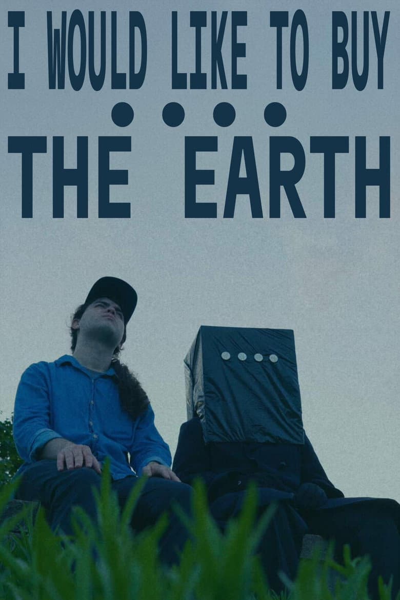 I WOULD LIKE TO BUY THE EARTH