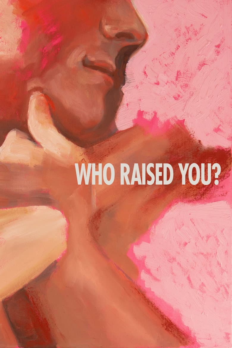 Who Raised You?