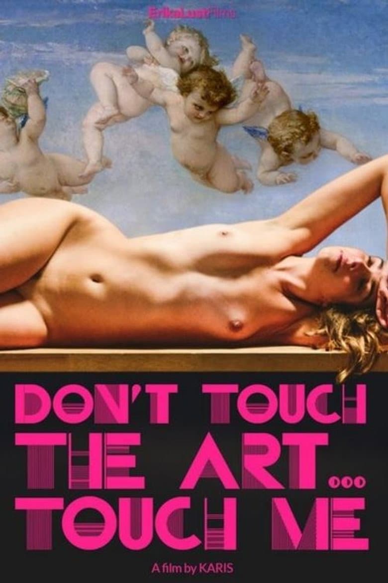 Don't Touch the Art, Touch Me!