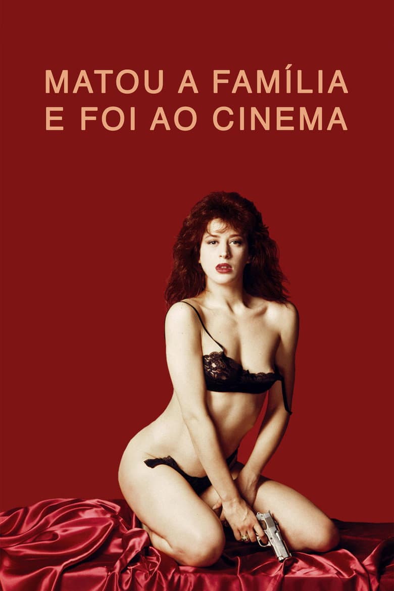 Matou a Família e Foi ao Cinema