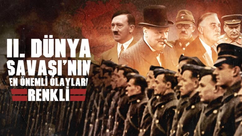 II. Dünya Savaşı’nın En Önemli Olayları (Renkli) Görsel 1